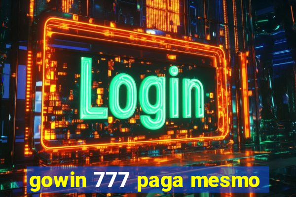 gowin 777 paga mesmo